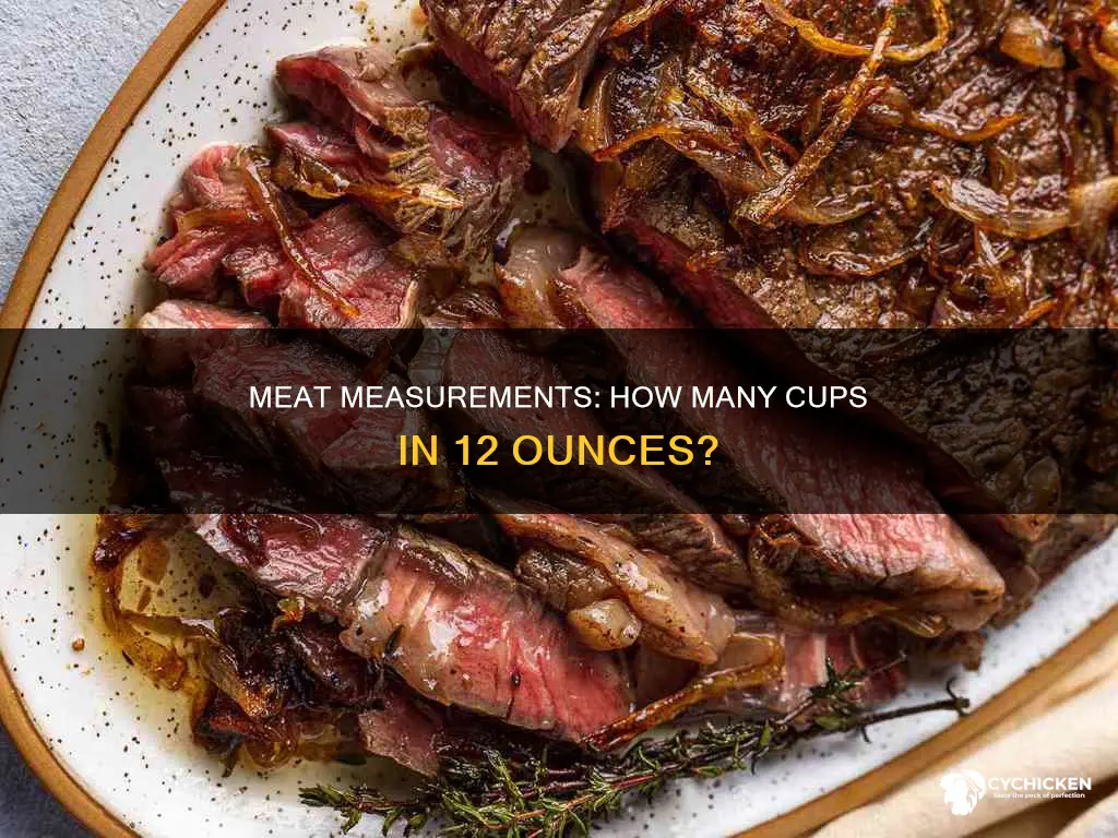 how many cups is 12oz of meat or chicken