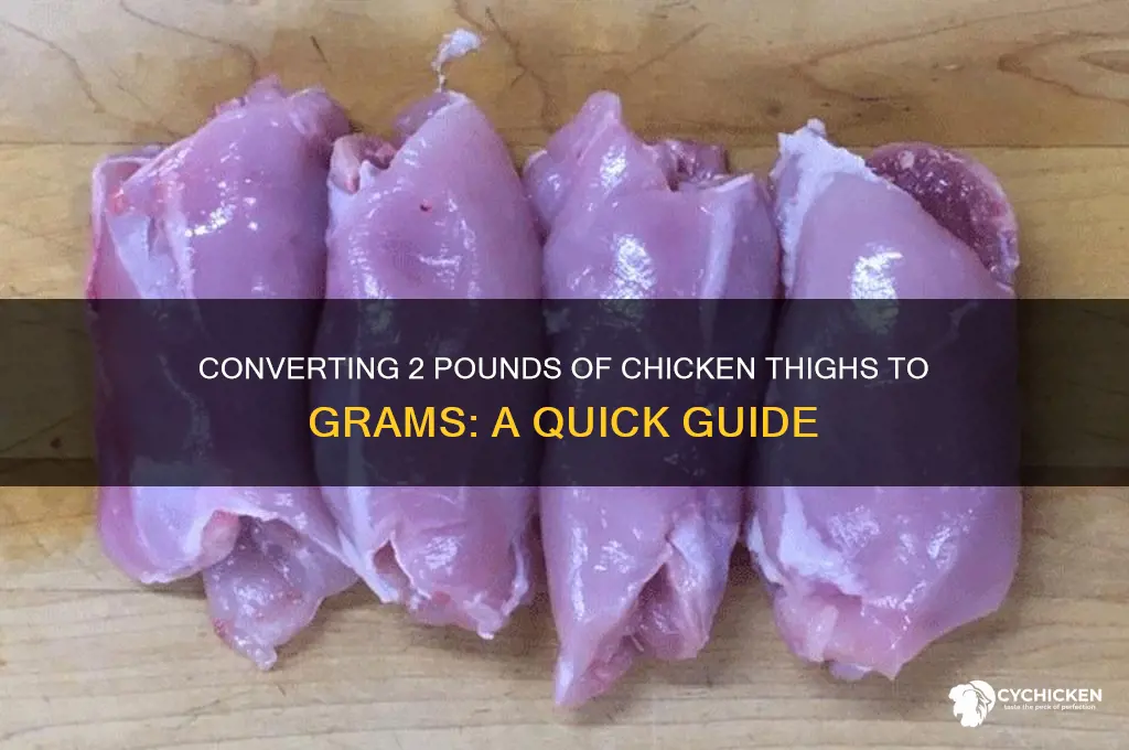 how many grams in 2 pounds of chicken thighs