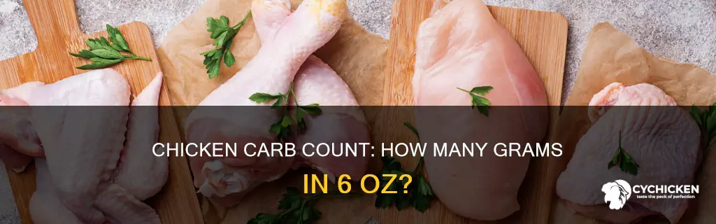 how many grams of carbs in 6 oz of chicken