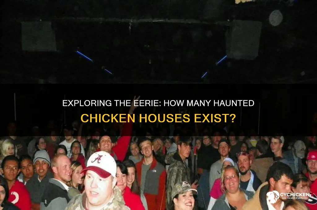 how many haunted chicken houses are there