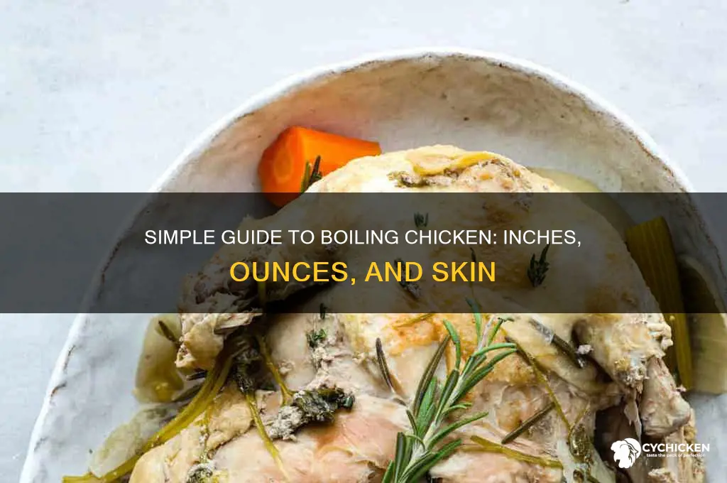 how many in3 oucnes boil chicken no skin