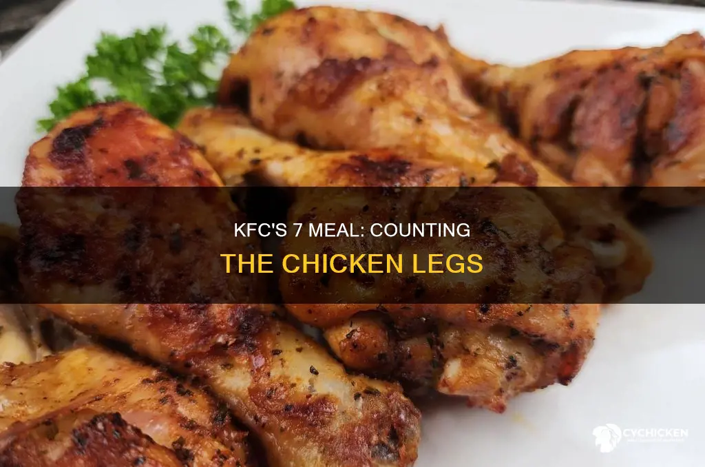 how many kfc chicken legs are in he 7 meal
