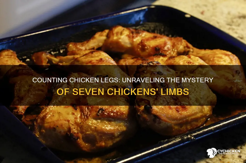 how many legs does 7 chicken have