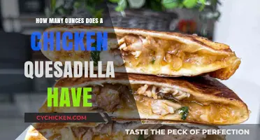 Chicken Quesadilla: Ounces and Calories Explained