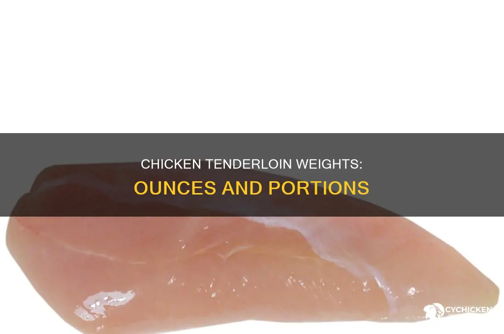 how many ounces does a chicken tenderloin weigh