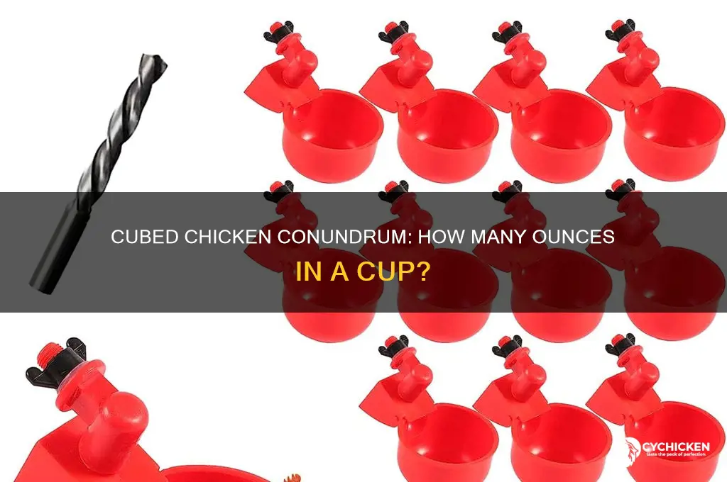 how many ounces in 1 cup cubed chicken
