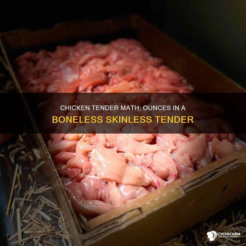 how many ounces in a boneless skinless chicken tender