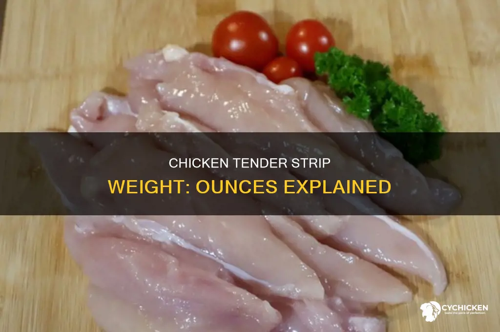 how many ounces in a chicken tender strip