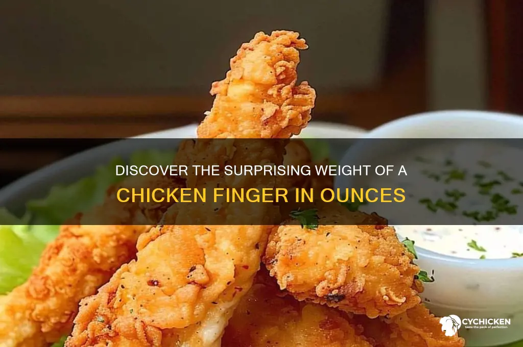 how many ounces is a chicken finger