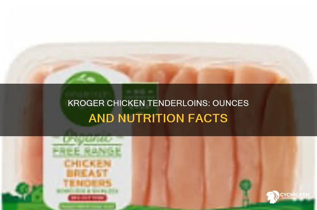 how many ounces is one chicken tenderlo kroger