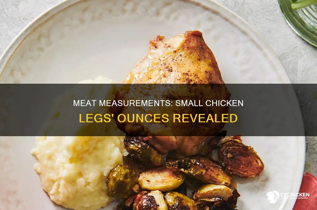 how many ounces meat in small chicken leg