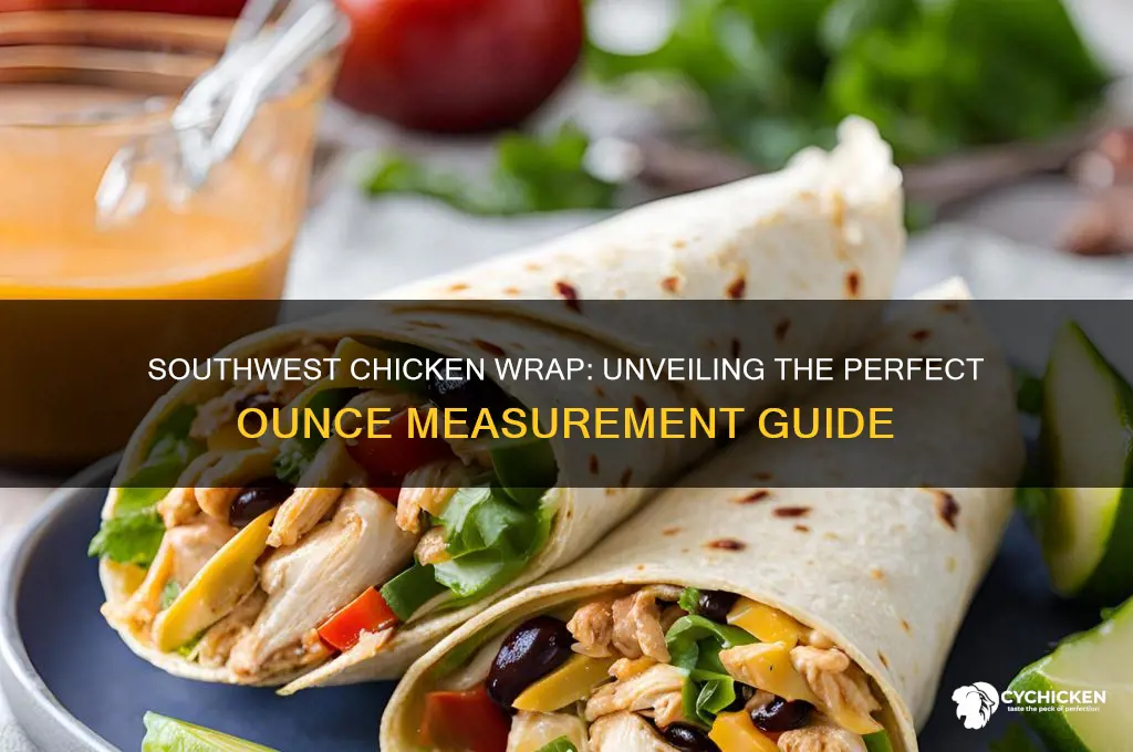 how many ounces per southwest chicken wrap