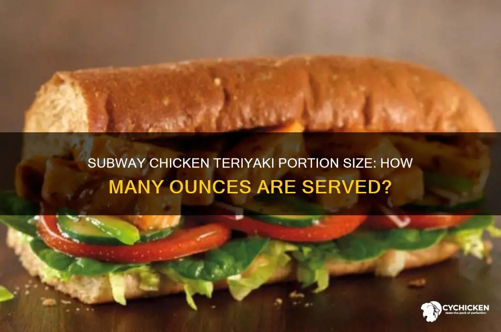 how many oz chicken teriyaki at subway