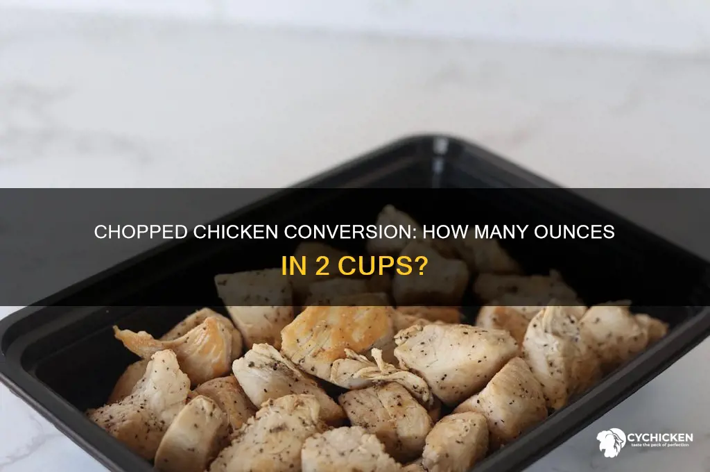 how many oz is 2 cups chopped chicken