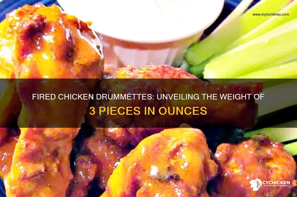how many oz is 3 fired chicken drummette