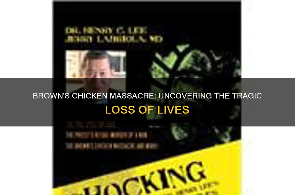 how many people killed in browns chicken