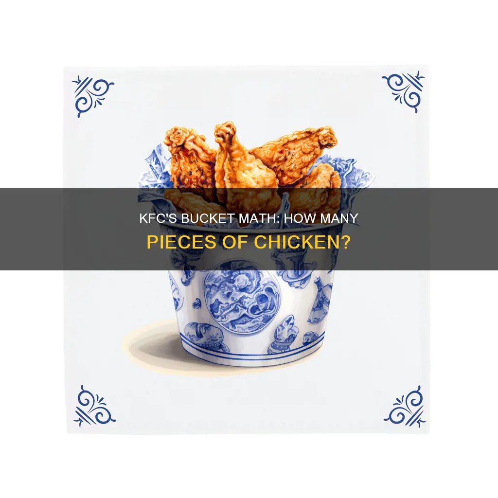 how many pieces are in a bucket of kfc chicken