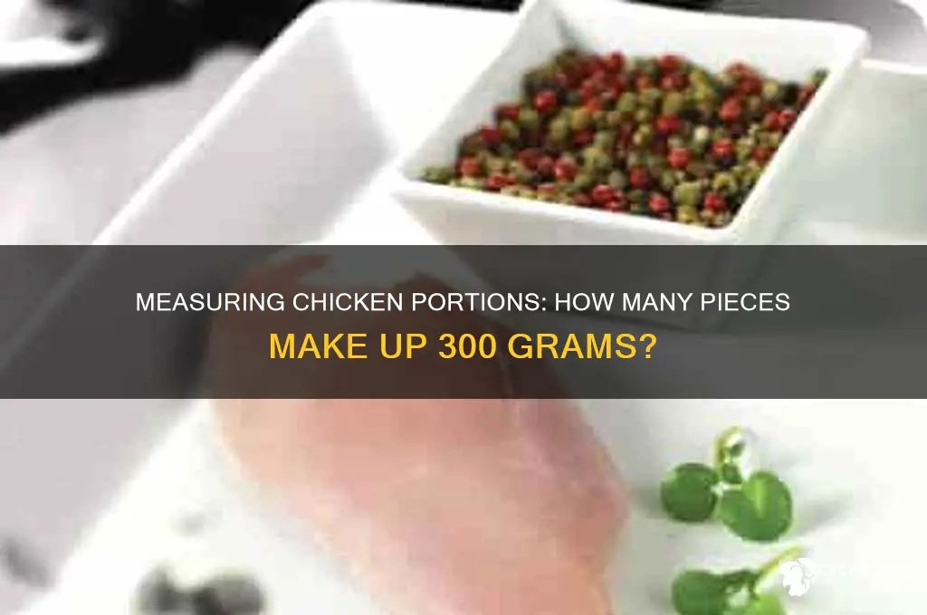 how many pieces of chicken is 300 grams
