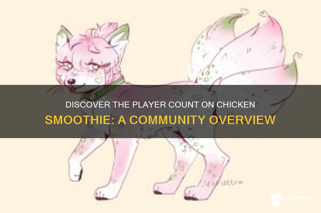 how many players are on chicken smoothie