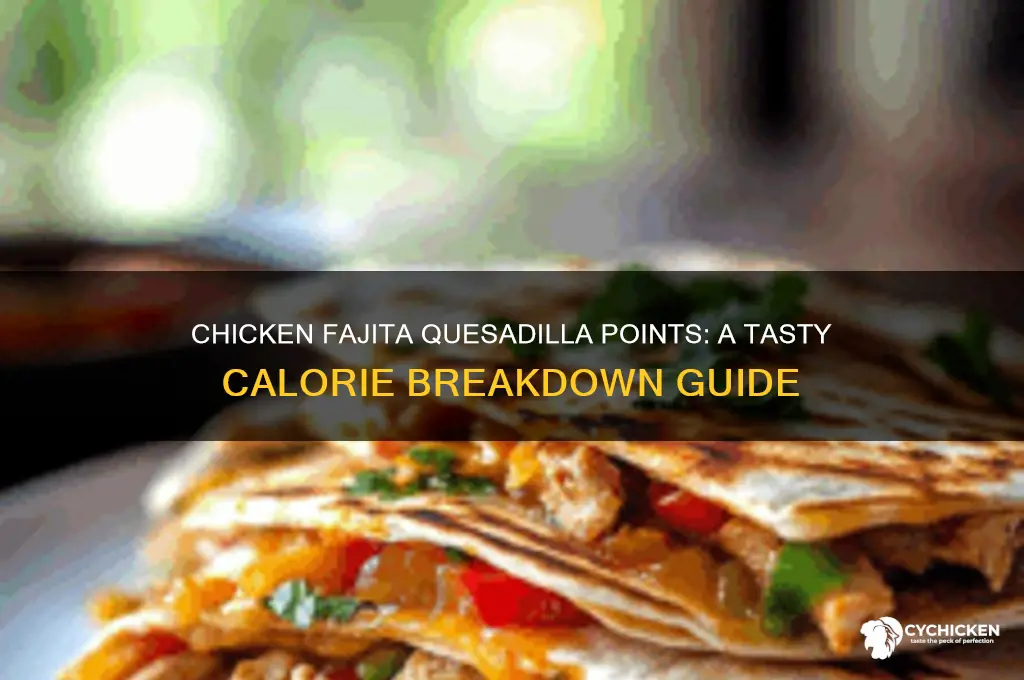 how many points in a chicken fajita quesadilla