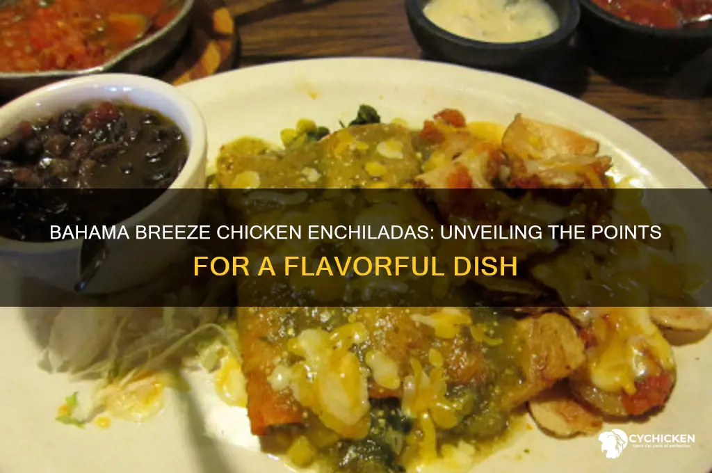 how many points in bahama breeze chicken enchiladas