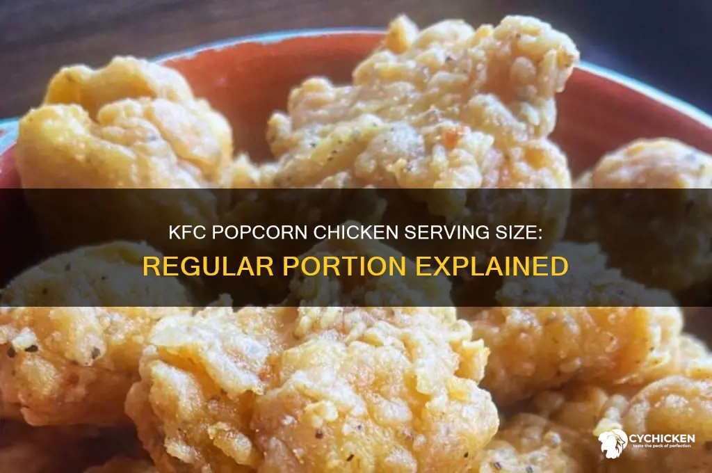 how many popcorn chicken in a regular kfc