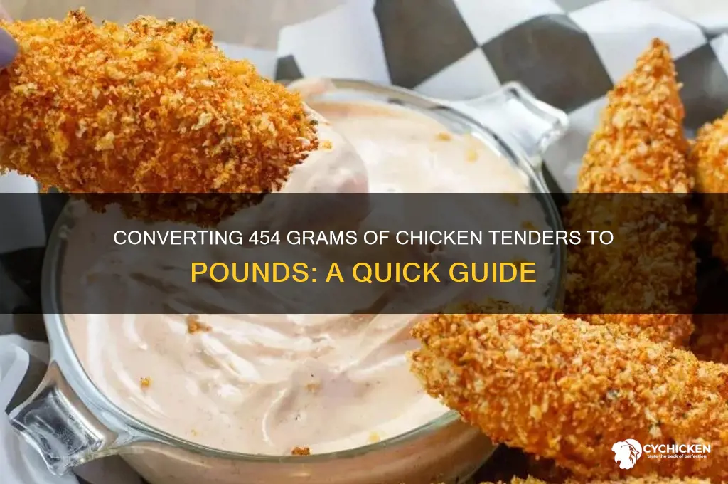 how many pounds is 454 grams chicken tenders