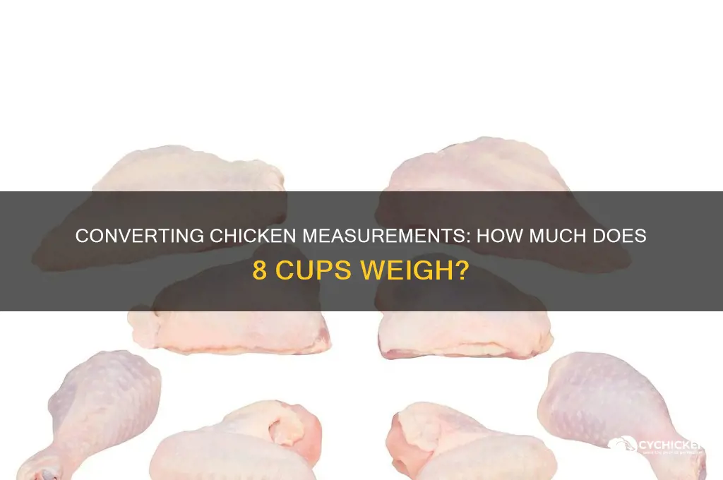 how many pounds is 8 cups of chicken