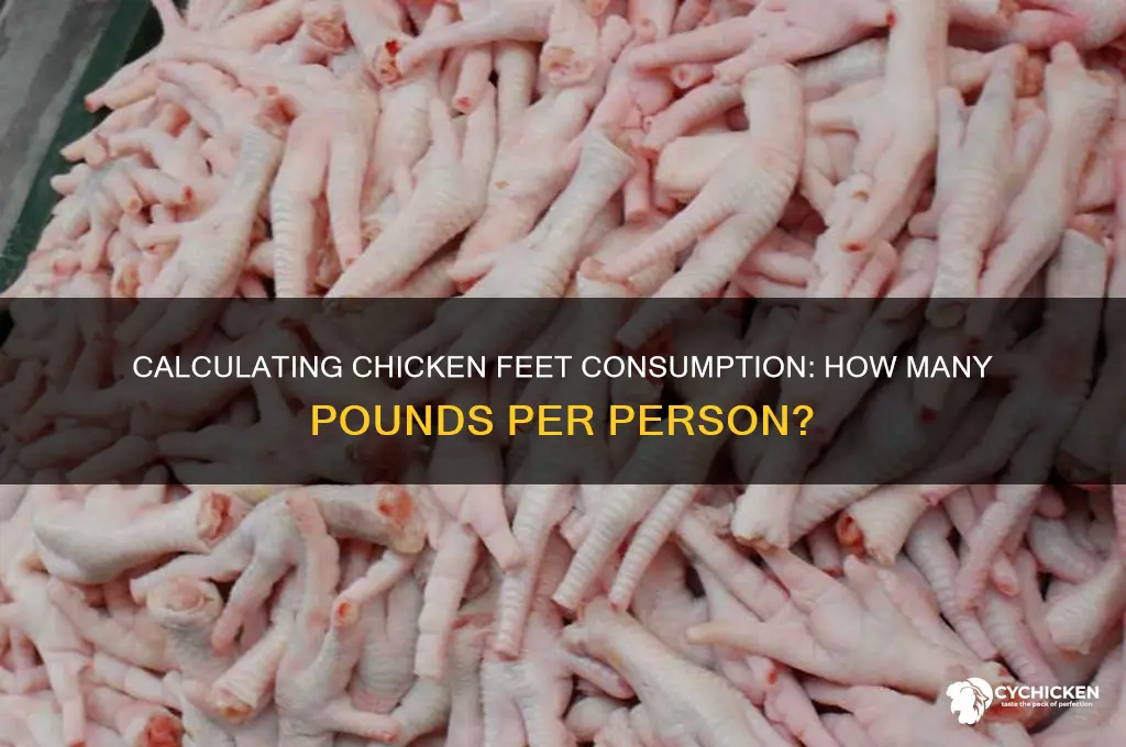 how many pounds of chicken feet per person