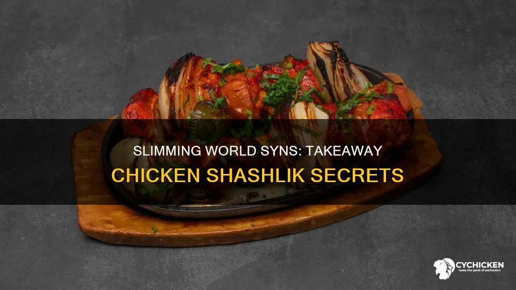 how many slimming world syns in takeaway chicken shashlik