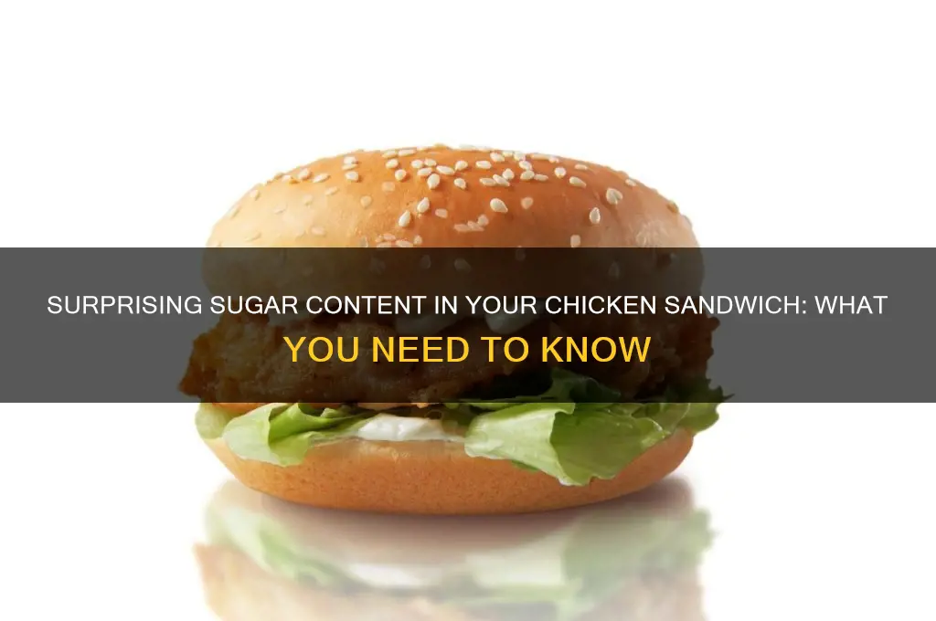 how many sugar in a chicken sandwich
