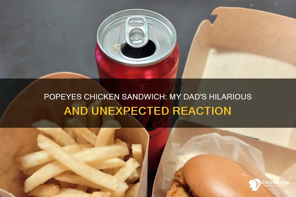 how my dad reacted to popeyes chicken sandwich