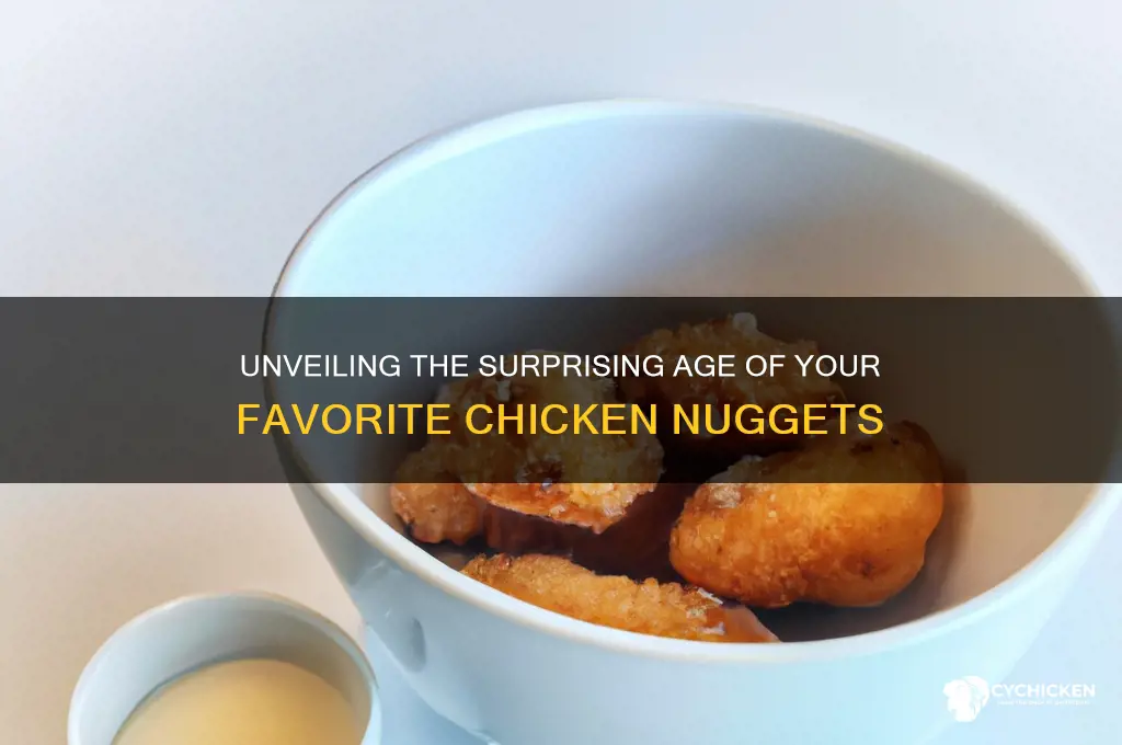 how old are chicken nuggets