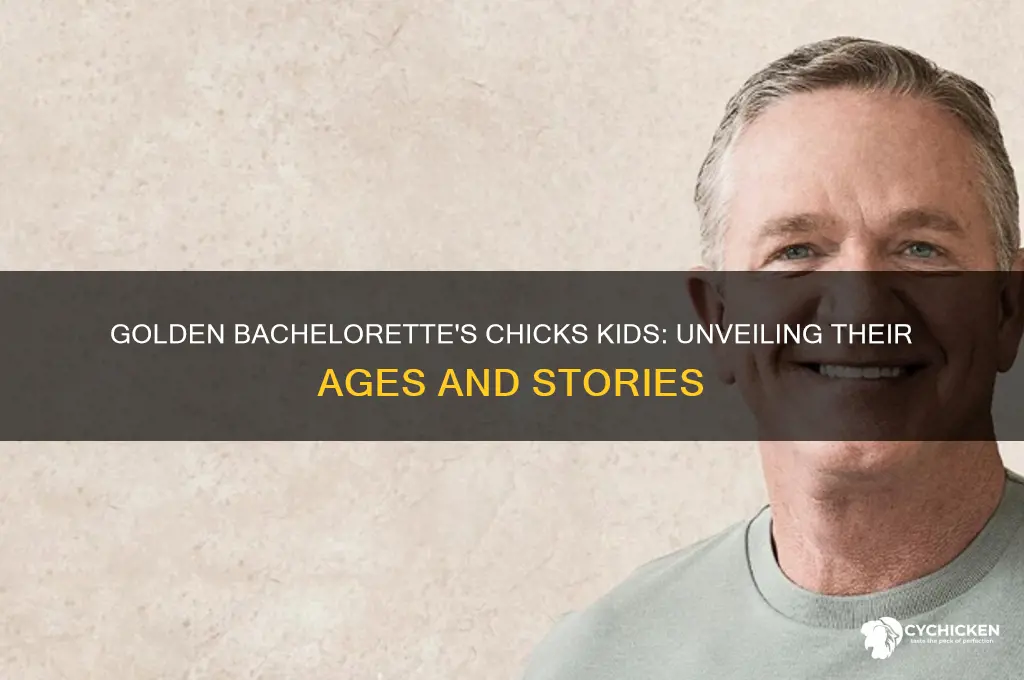 how old are chicks kids golden bachelorette