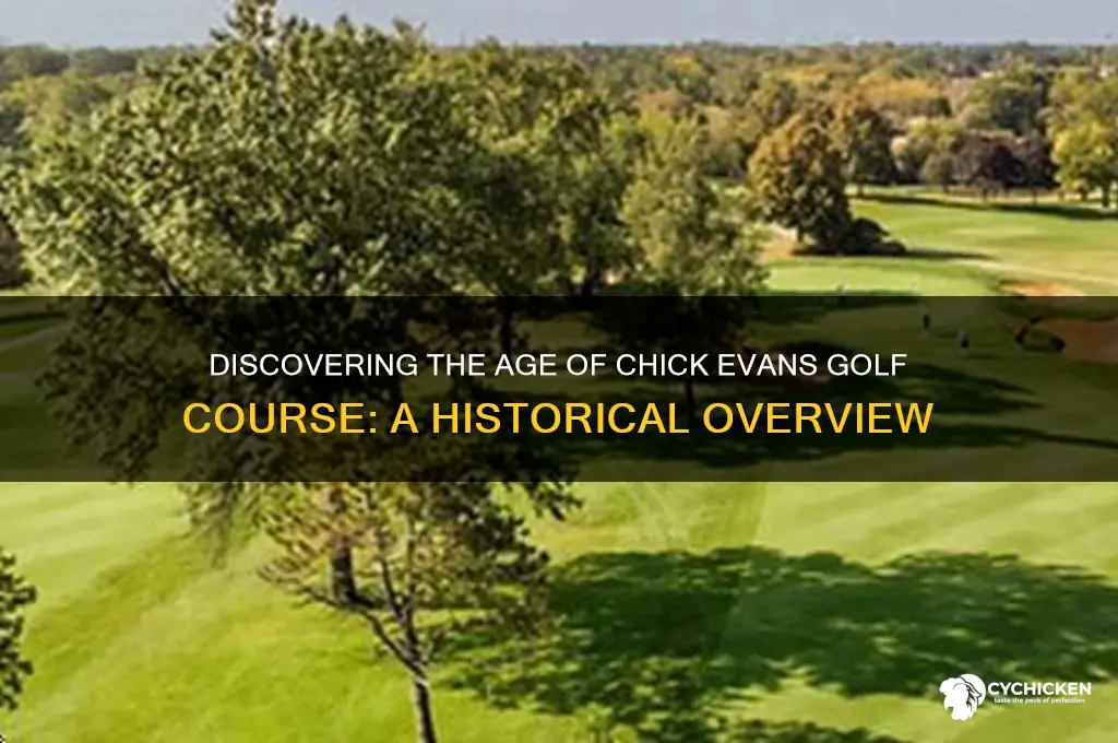 how old is chick evans golf course