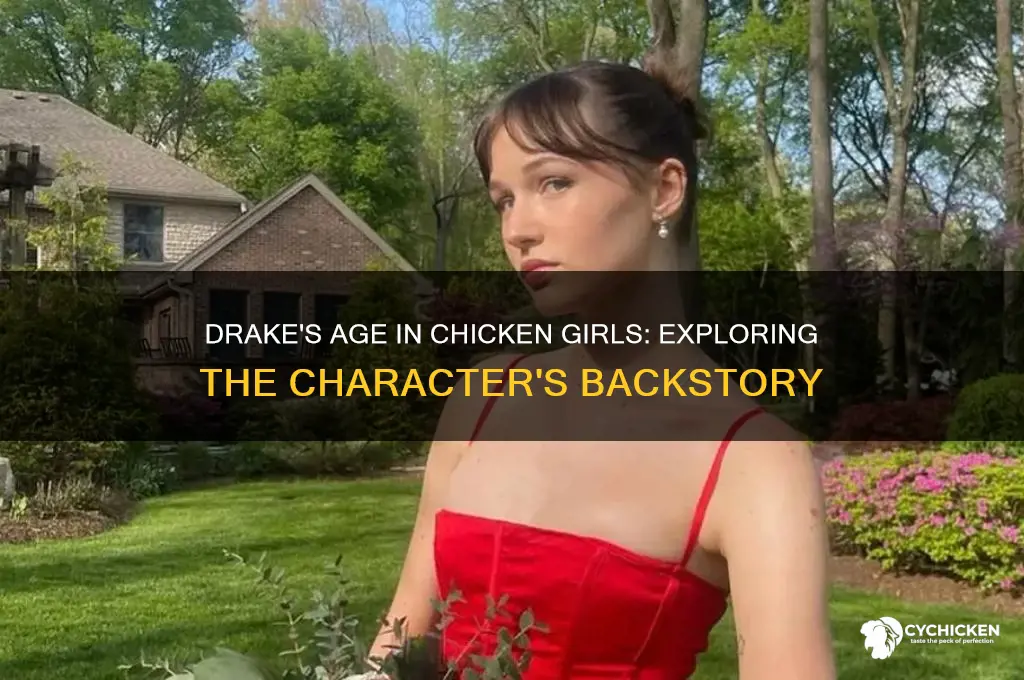 how old is drake from the chicken girls