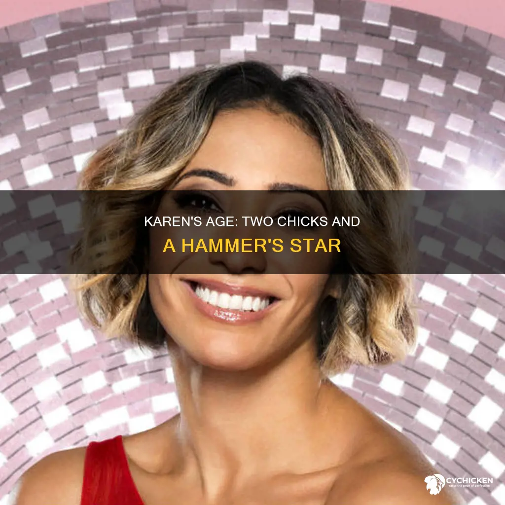 how old is karen from two chicks and a hammer