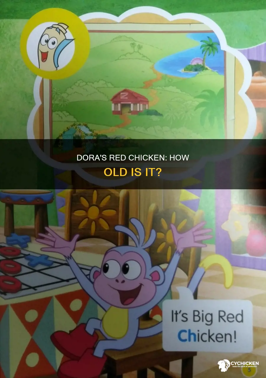 how old is the big red chicken from dora