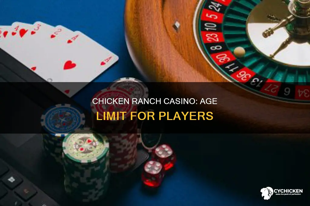 how old to play at chicken ranch casino