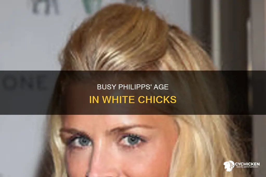 how old was busy philipps in white chicks