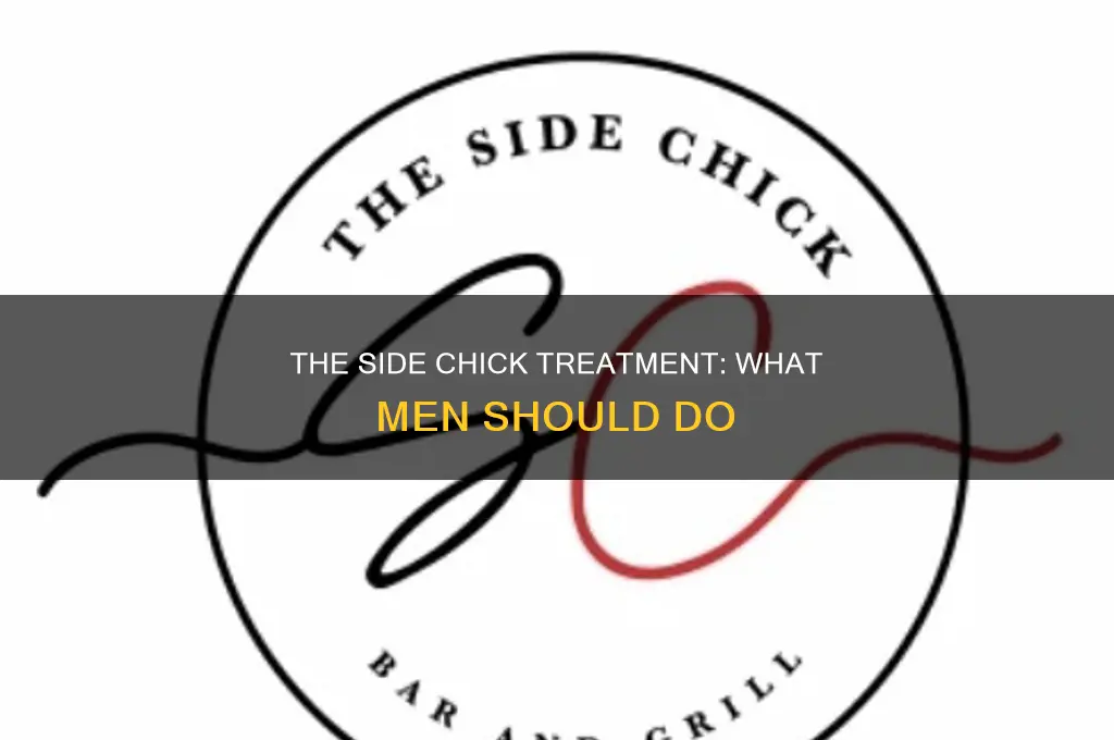 how should a man treat his side chick