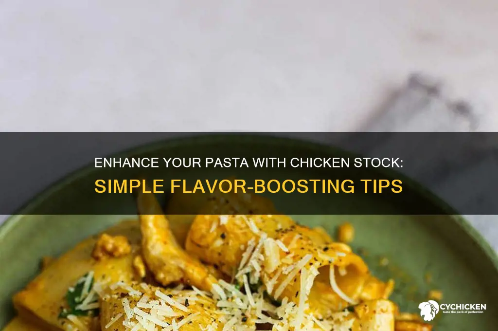 how to add chicken stock to pasta