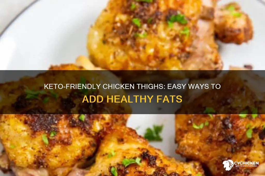 how to add fat to chicken thighs keto