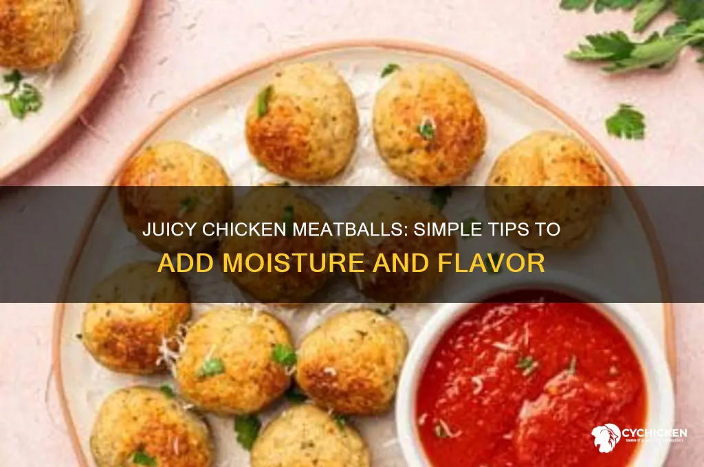 how to add moisture to chicken meatballs