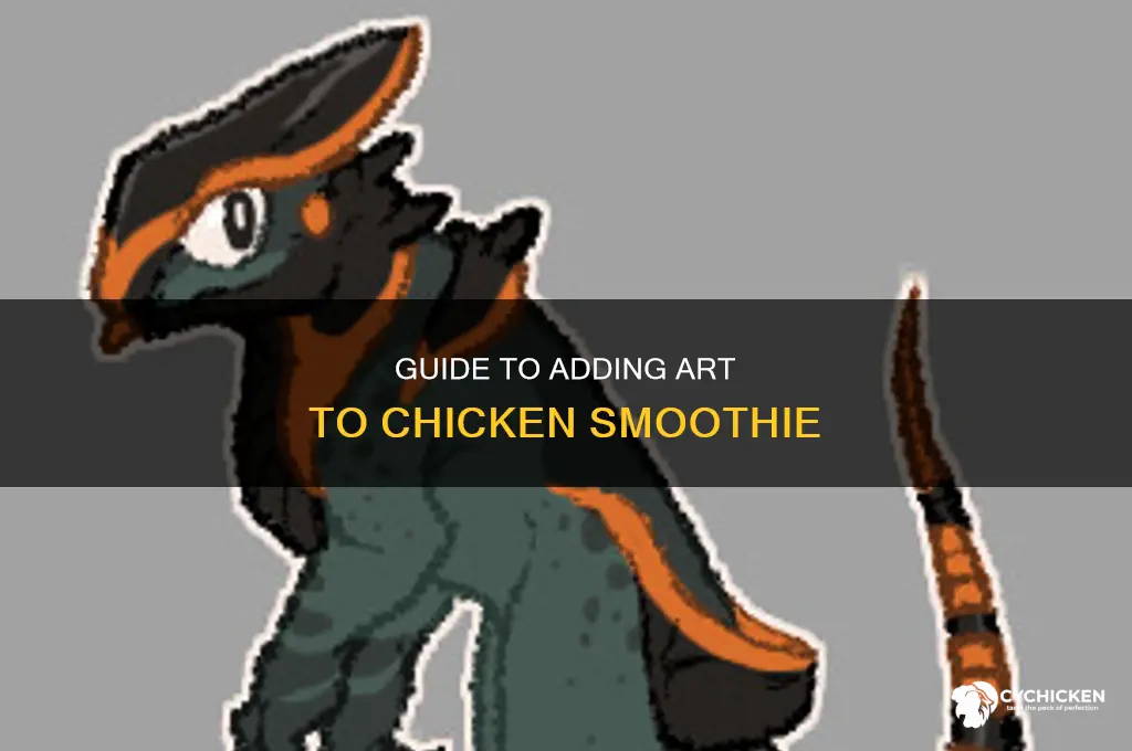 how to add to art in chicken smoothie