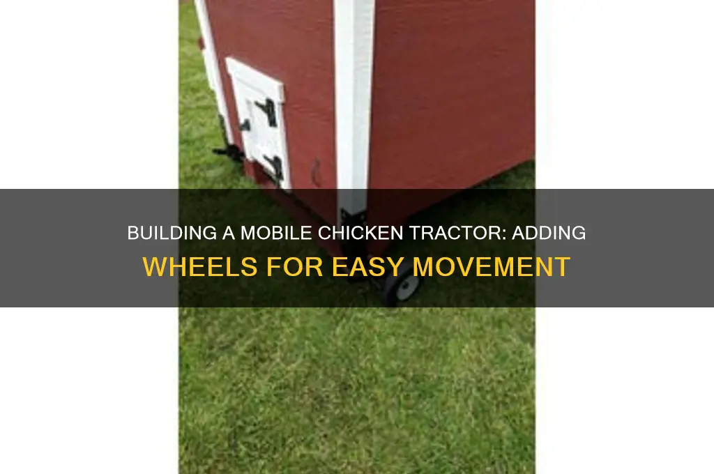 how to add wheels to a chicken tractor