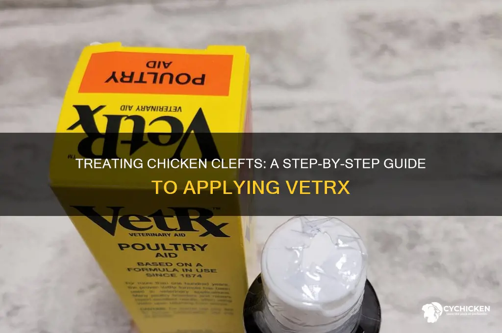 how to apply vetrx to chicken cleft
