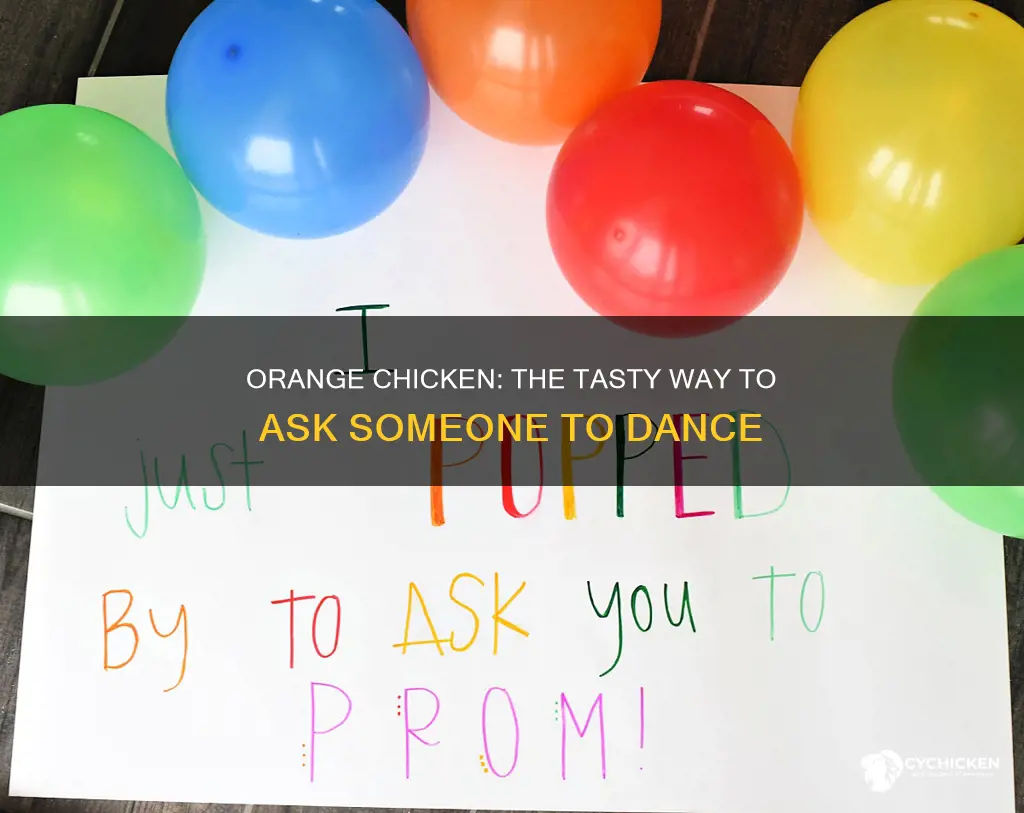 how to ask someone to a dance with organge chicken