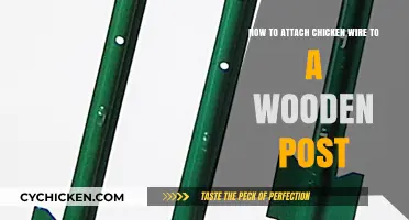 Attaching Chicken Wire: Wooden Post Techniques