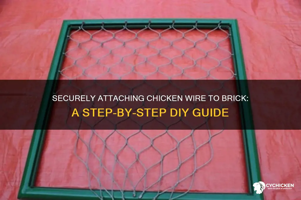 how to attach chicken wire to brick